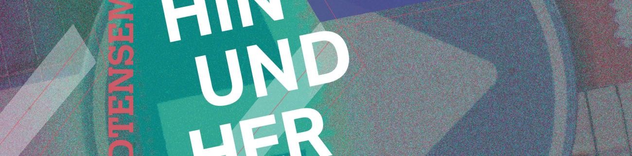 Uraufführung Hin und Her des Stadtensemble Konstanz