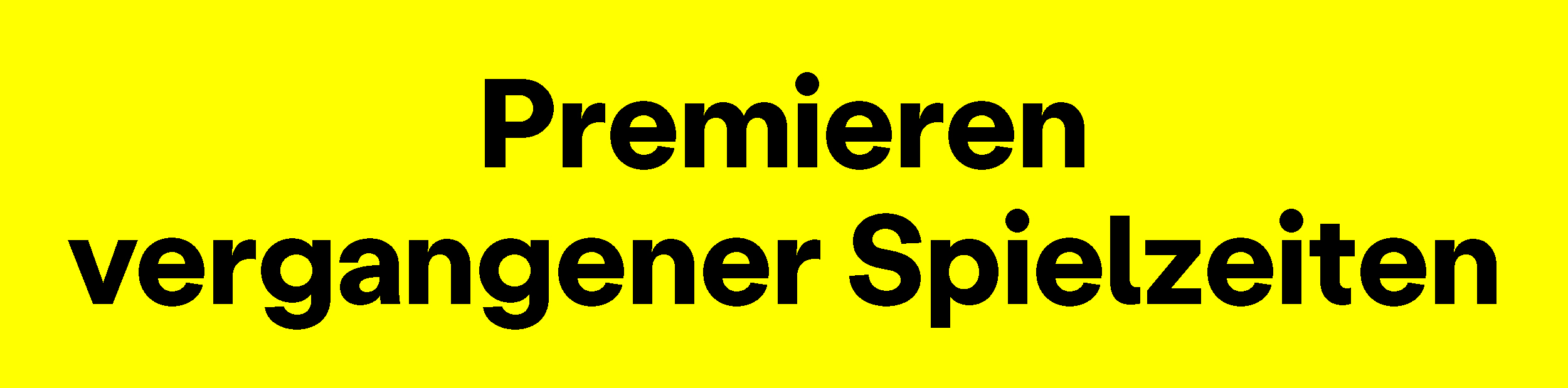 Premieren vergangener Spielzeiten